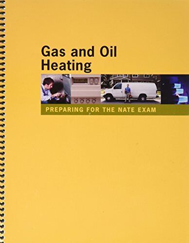 PREPARING FOR THE NATE EXAM: GAS AND OIL HEATING By Refrigeration Service NEW
