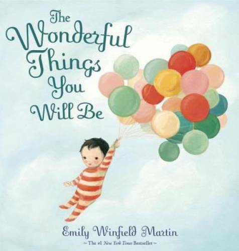 The Wonderful Things You Will Be - Hardcover By Martin, Emily Winfield - GOOD