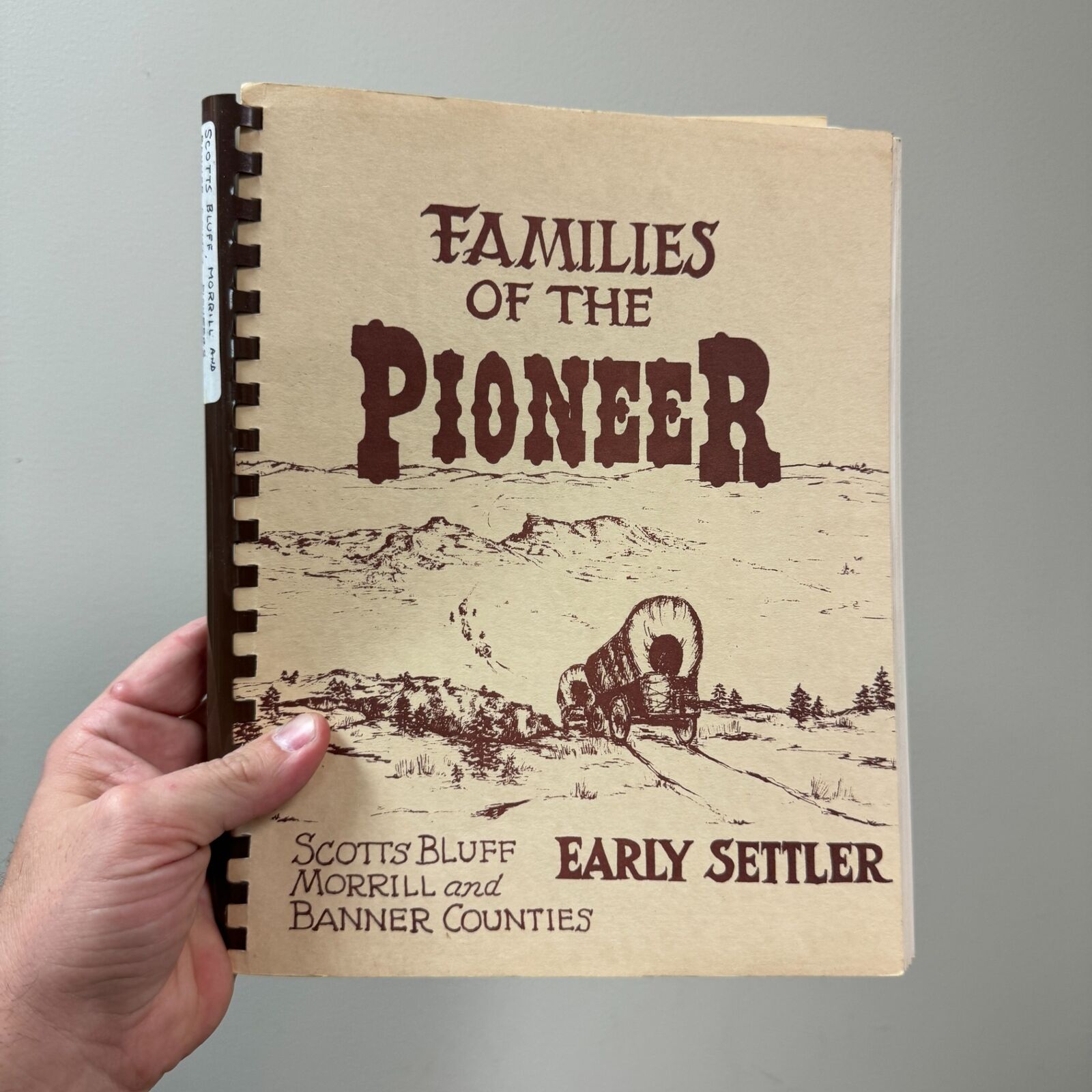 FAMILIES OF THE PIONEER Scotts Bluff, Morrill & Banner Counties NEBRASKA 1985