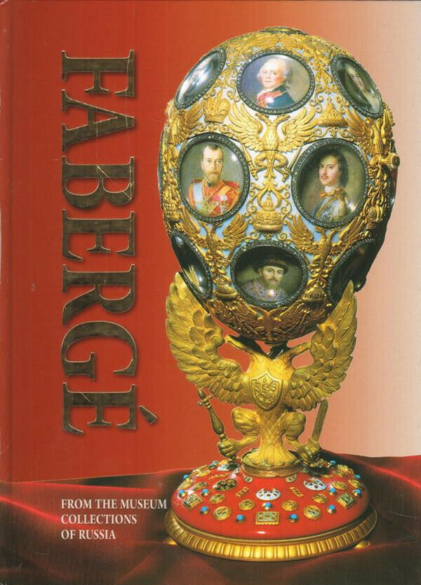 FABERGE From the Museum Collections of Russia Hardcover