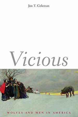 Vicious: Wolves and Men in America - Paperback, by Coleman Jon T. - Acceptable n