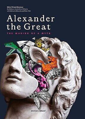 Alexander the Great: The Making of a Myth Stoneman, Richard