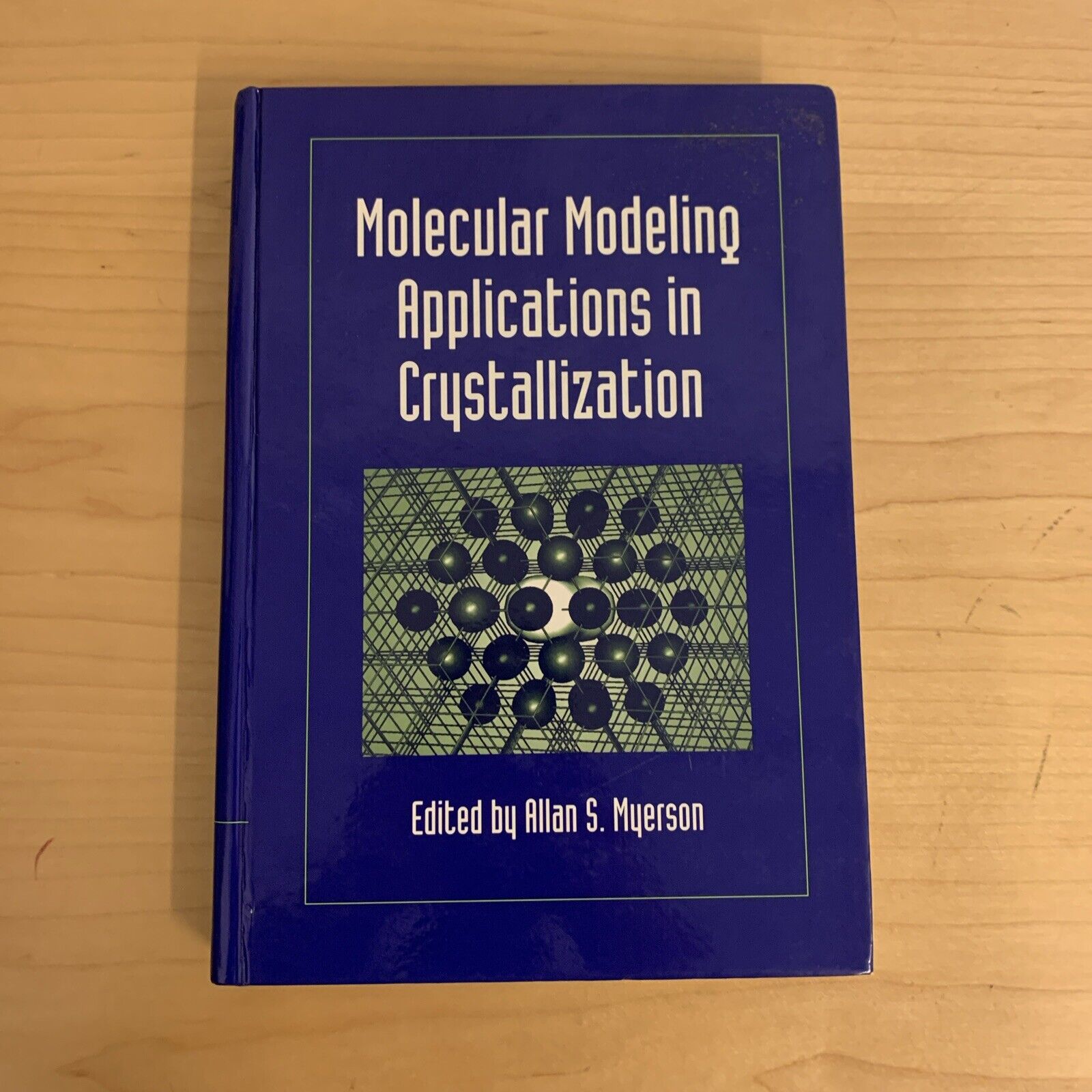 Molecular Modeling Applications in Crystallization edited by Allan S. Myerson