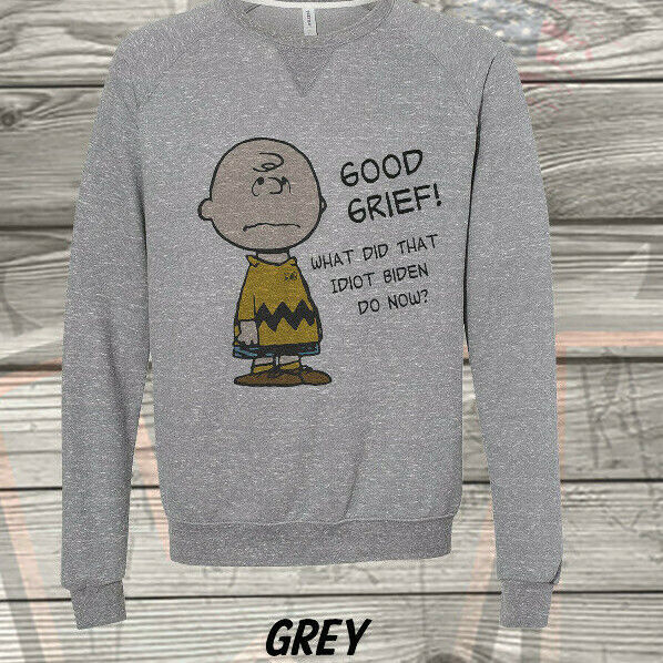 Good Grief - What Did That Idiot Biden Do Now? Charlie Brown - LS Sweatshirt