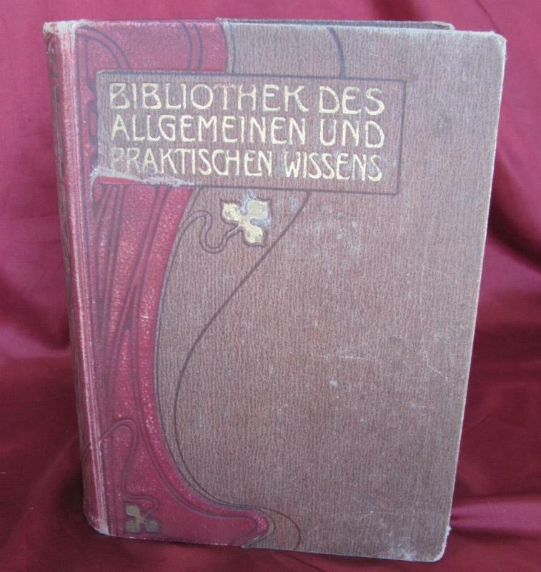 1900s ANTIQUE GERMAN HARDCOVER ENCYCLOPEDIA BOOK – GENERAL & PRACTICAL KNOWLEDGE
