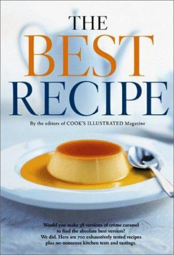 The Best Recipe by Editors of Cook\'s Illustrated Magazine