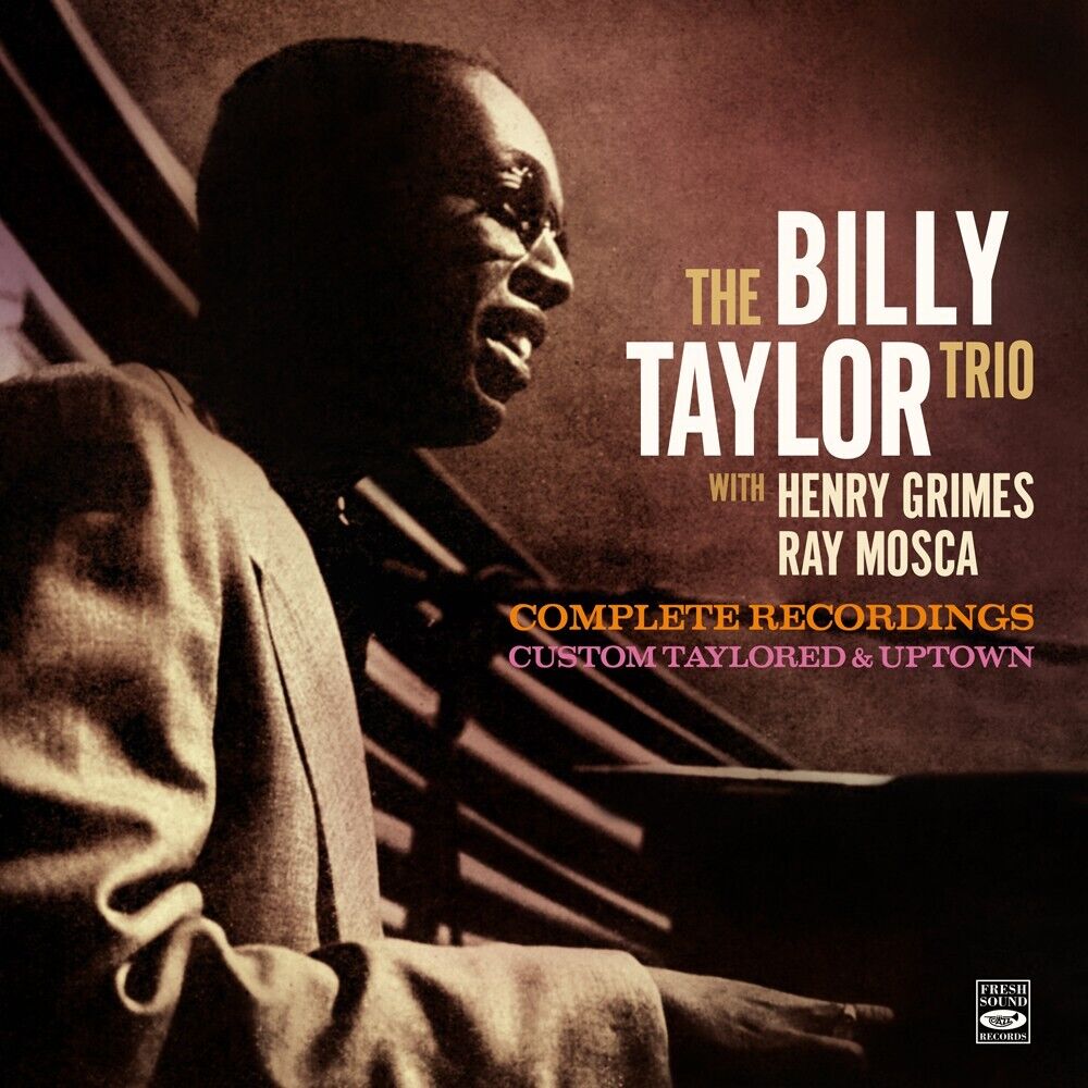 The Billy Taylor Trio Complete Recordings With Henry Grimes & Ray Mosca