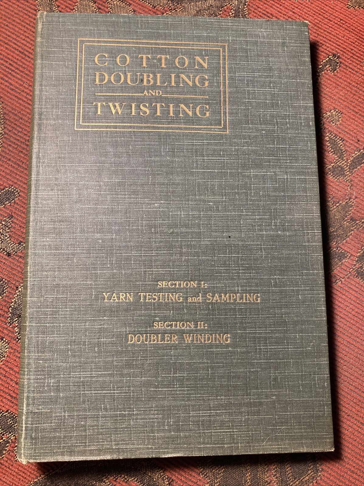 Cotton Doubling And Twisting By Sam Wakefield 1915 HC Antique
