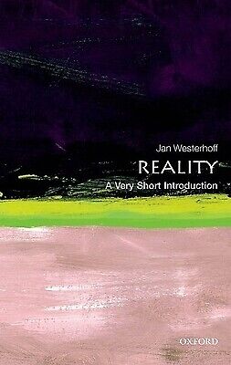Reality: A Very Short Introduction Westerhoff, Jan