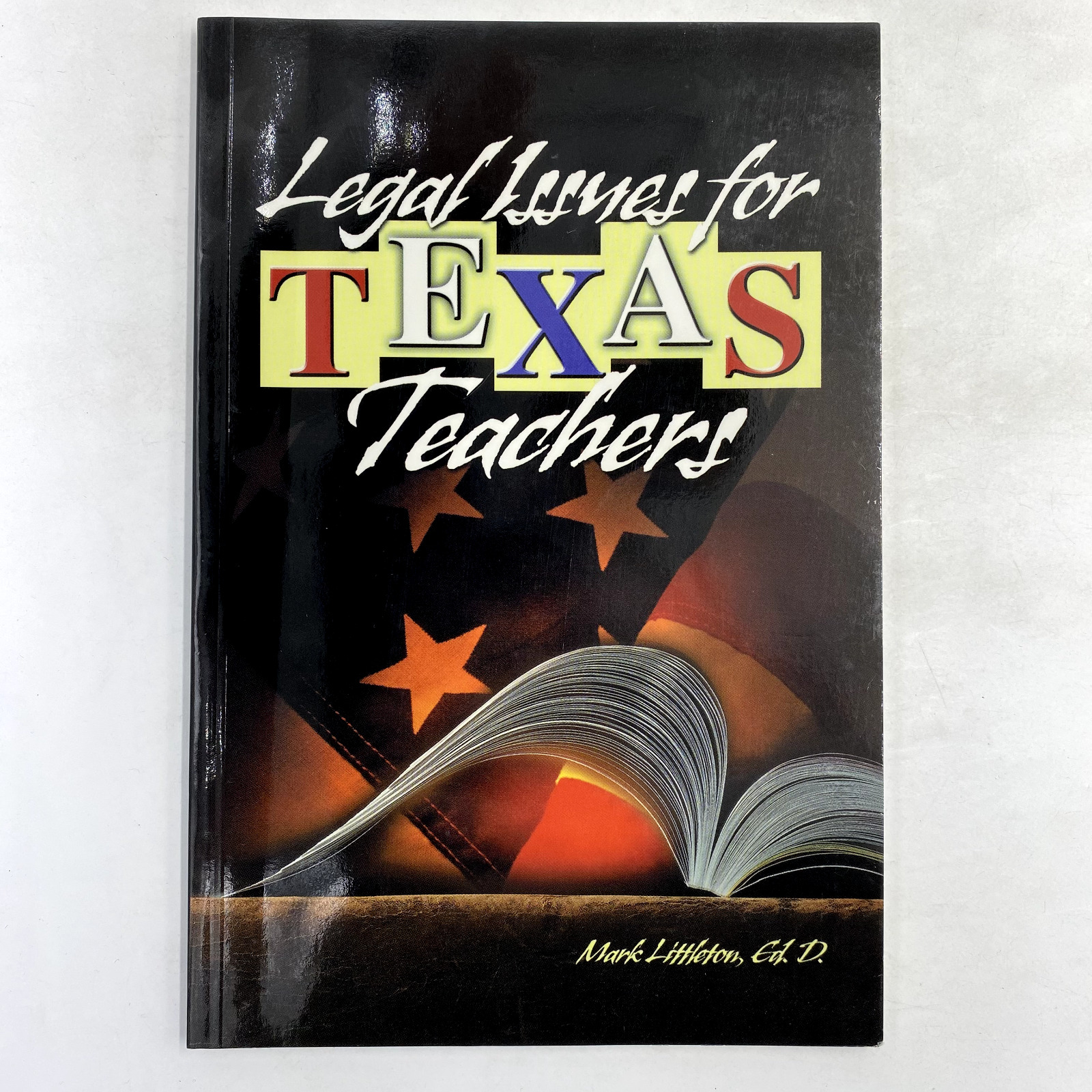 Legal Issues for Texas Teachers by Mark Littleton (2001, Perfect, Revised...