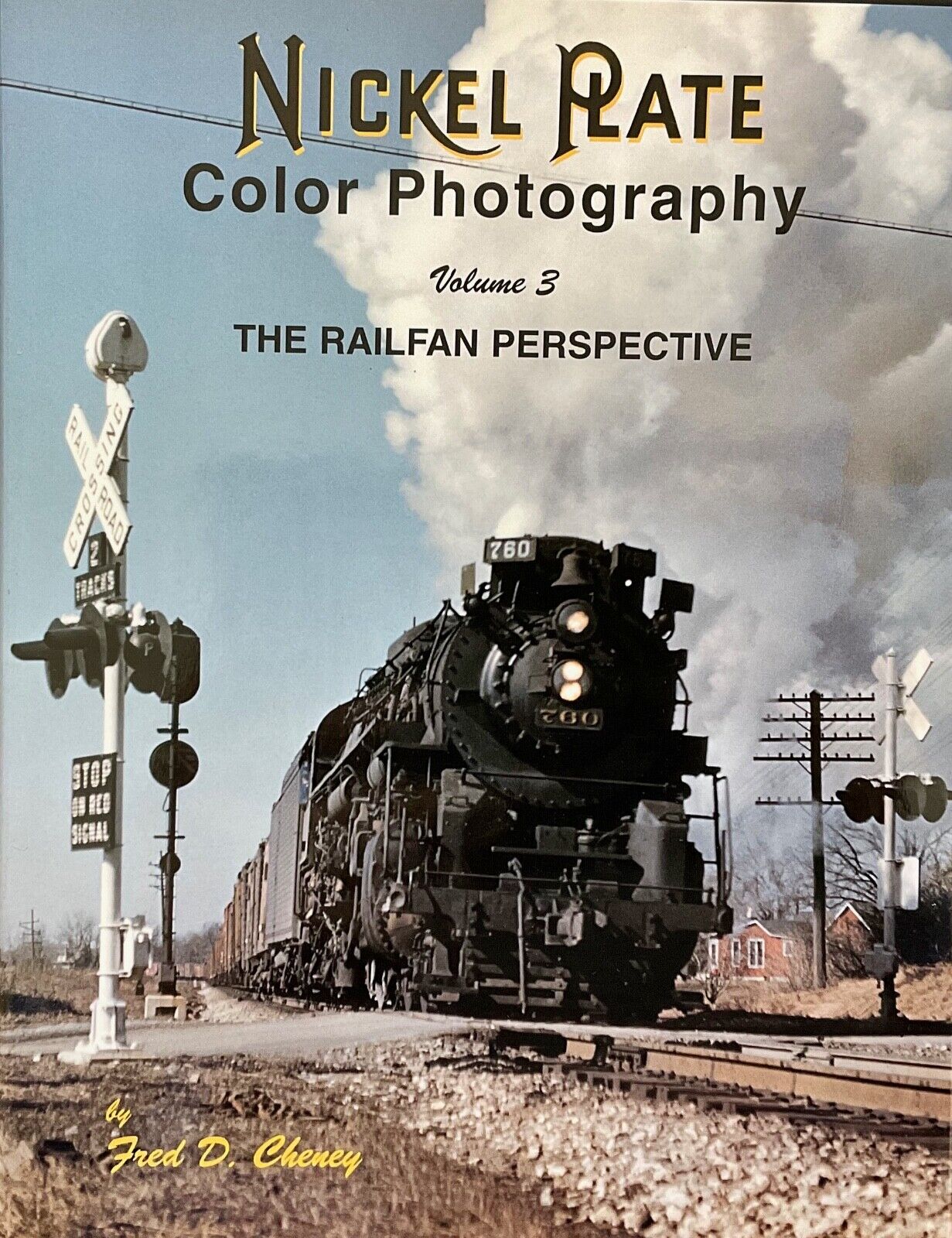 Nickel Plate Color Photography Vol 3 by Fred D. Cheney