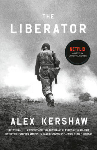 The Liberator: One World War II Soldier\'s 500-Day Odyssey from the  - ACCEPTABLE