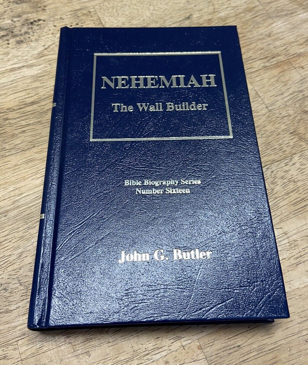 Nehemiah : The Wall Builder by John G. Butler (1998, Hardcover) Bible Biography