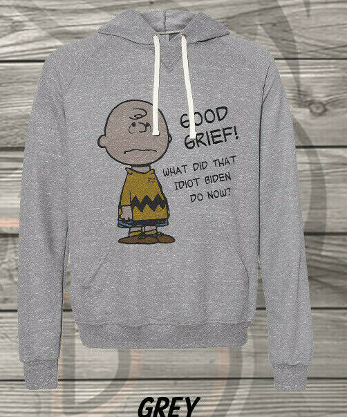 Good Grief - What Did That Idiot Biden Do Now? Charlie Brown - Sweatshirt Hoodie