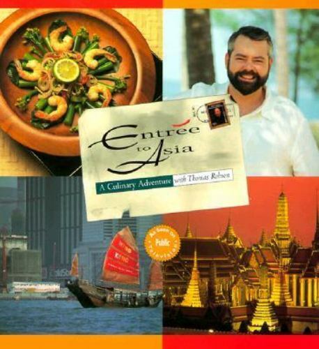 Entree to Asia: A Culinary Adventure With Thomas Robson by 