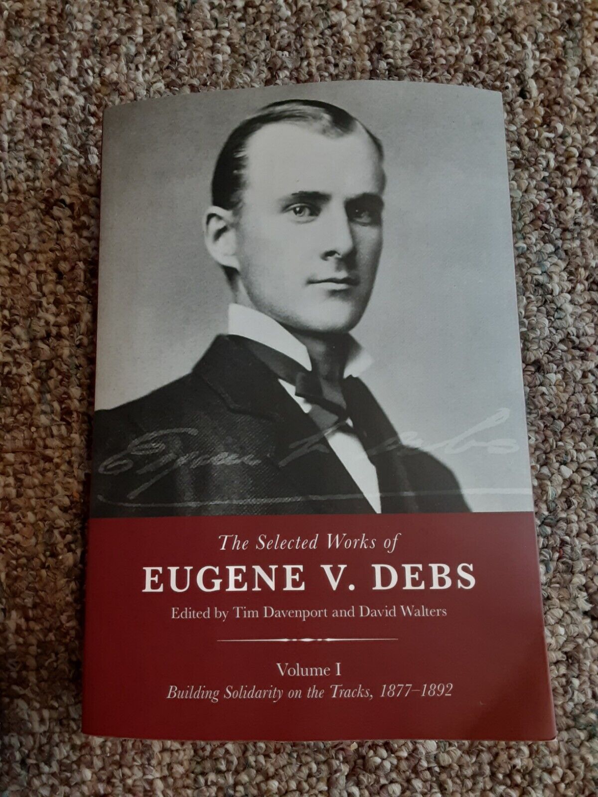 The Selected Works of Eugene V. Debs, Vol. I: Building Solidarity... TPB LN