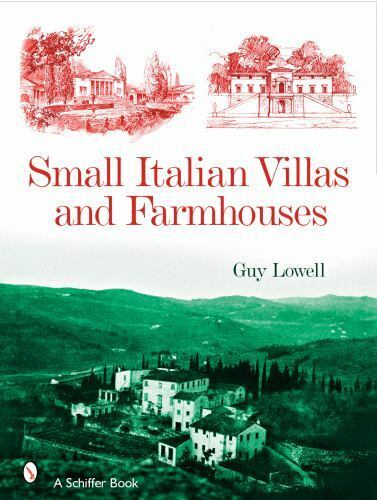 Small Italian Villas and Farmhouses, , Lowell, Guy, Very Good, 3/10/2008 12:00:0