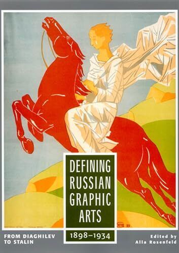 Defining Russian Graphic Arts: From Diaghilev to Stalin, 1898-1934