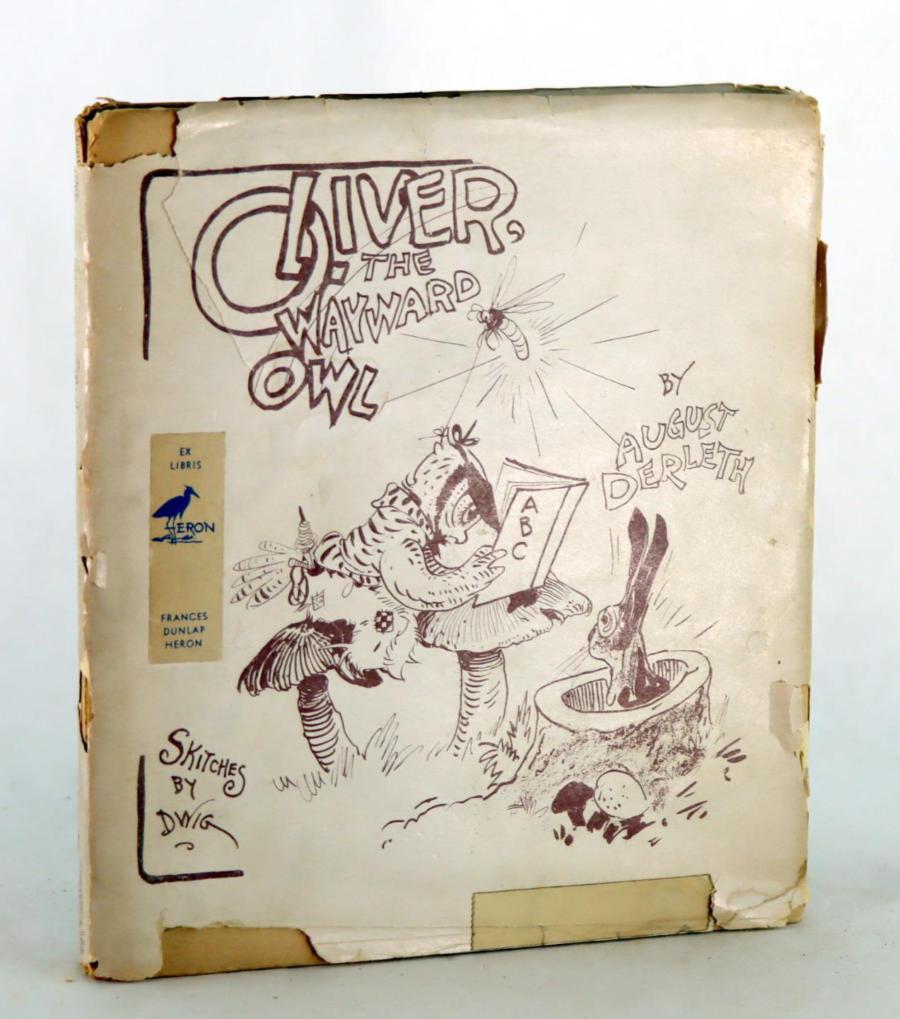 August Derleth Clare Victor Dwiggins 1st Ed 1945 Oliver The Wayward Owl HC w/DJ