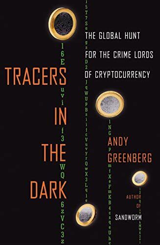 Tracers in the Dark: The Global Hunt for the Crime Lords of Cryptocurrency by 