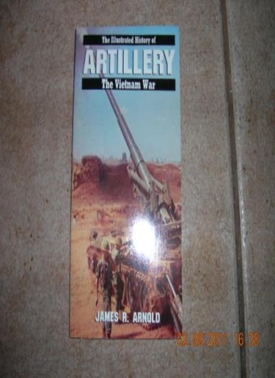 ARTILLERY #7 (Illustrated History of the Vietnam War) By James A