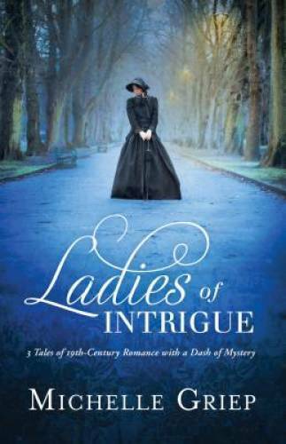 Ladies of Intrigue: 3 Tales of 19th-Century Romance with a Dash of  - GOOD