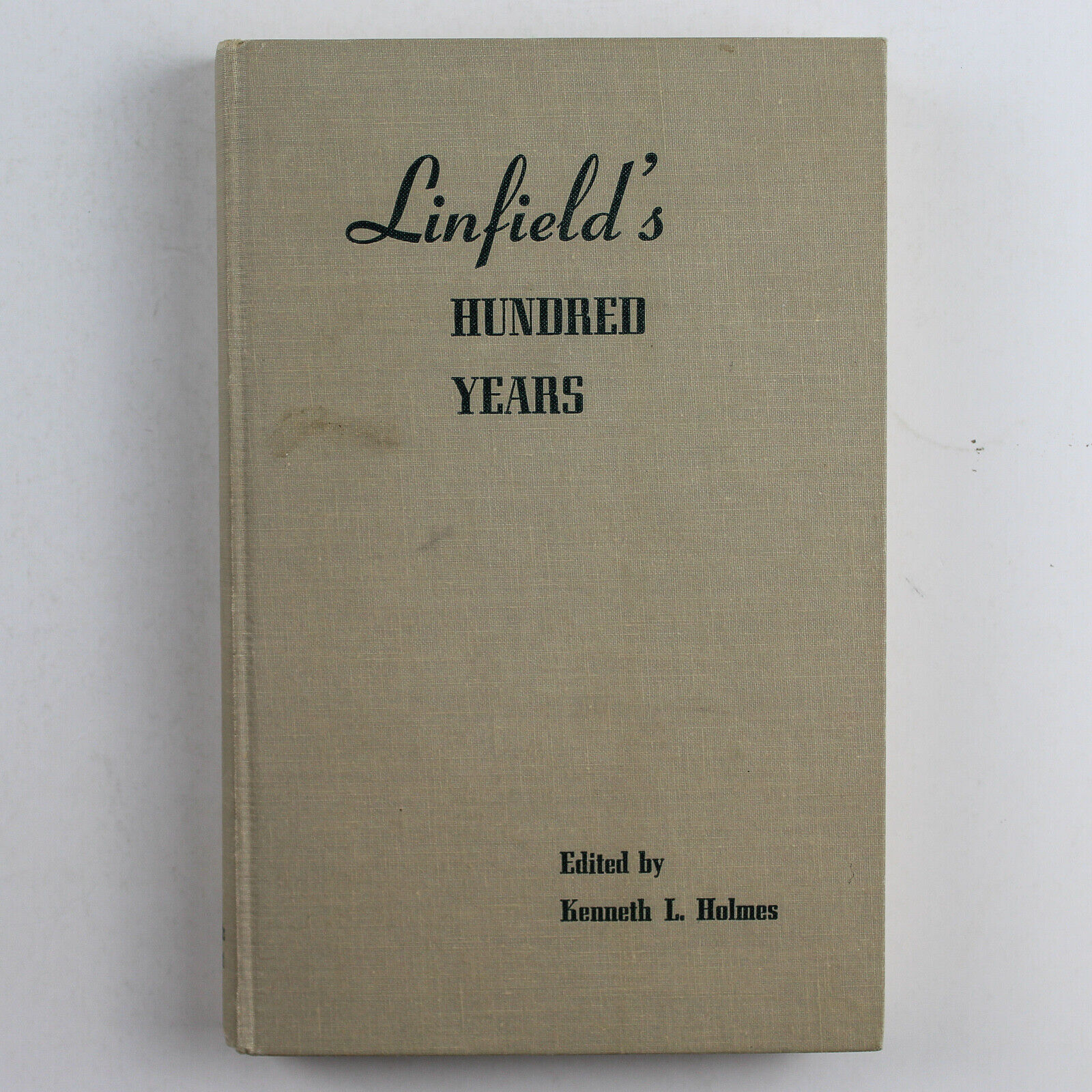 Linfield\'s Hundred Years Kenneth L Holmes 1956 Binfords And Mort Hardcover Book