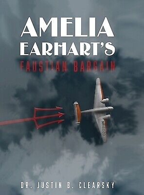Amelia Earhart\'s Faustian Bargain Clearsky, Justin B.