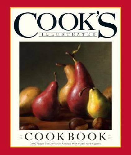 Cook\'s Illustrated Cookbook: 2,000 Recipes from 20 Years of America\'s Mos - GOOD