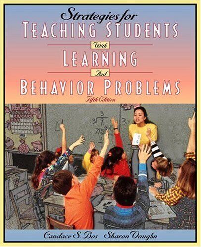 STRATEGIES FOR TEACHING STUDENTS WITH LEARNING AND By Candace S. Bos & Sharon S