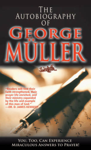 The Autobiography Of George Muller - Paperback By George Muller - GOOD