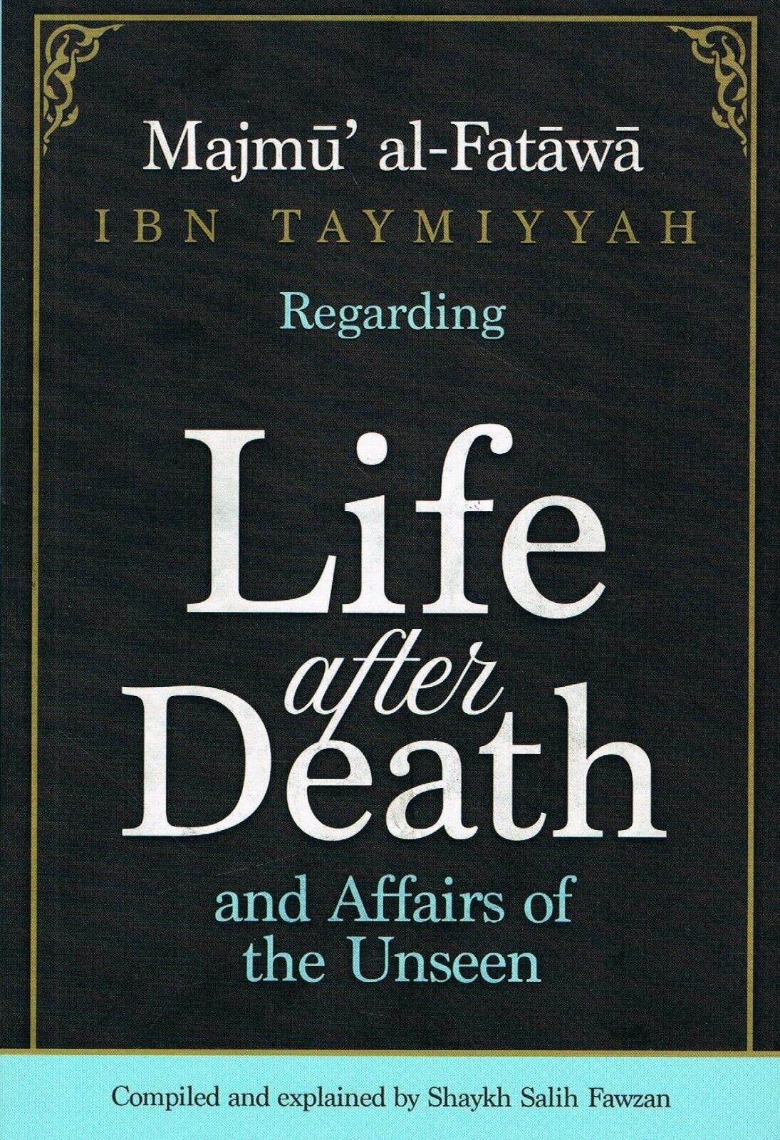 MAJMU AL FATAWA IBN TAYMIYYAH REGARDING LIFE AFTER DEATH AND AFFAIRS 