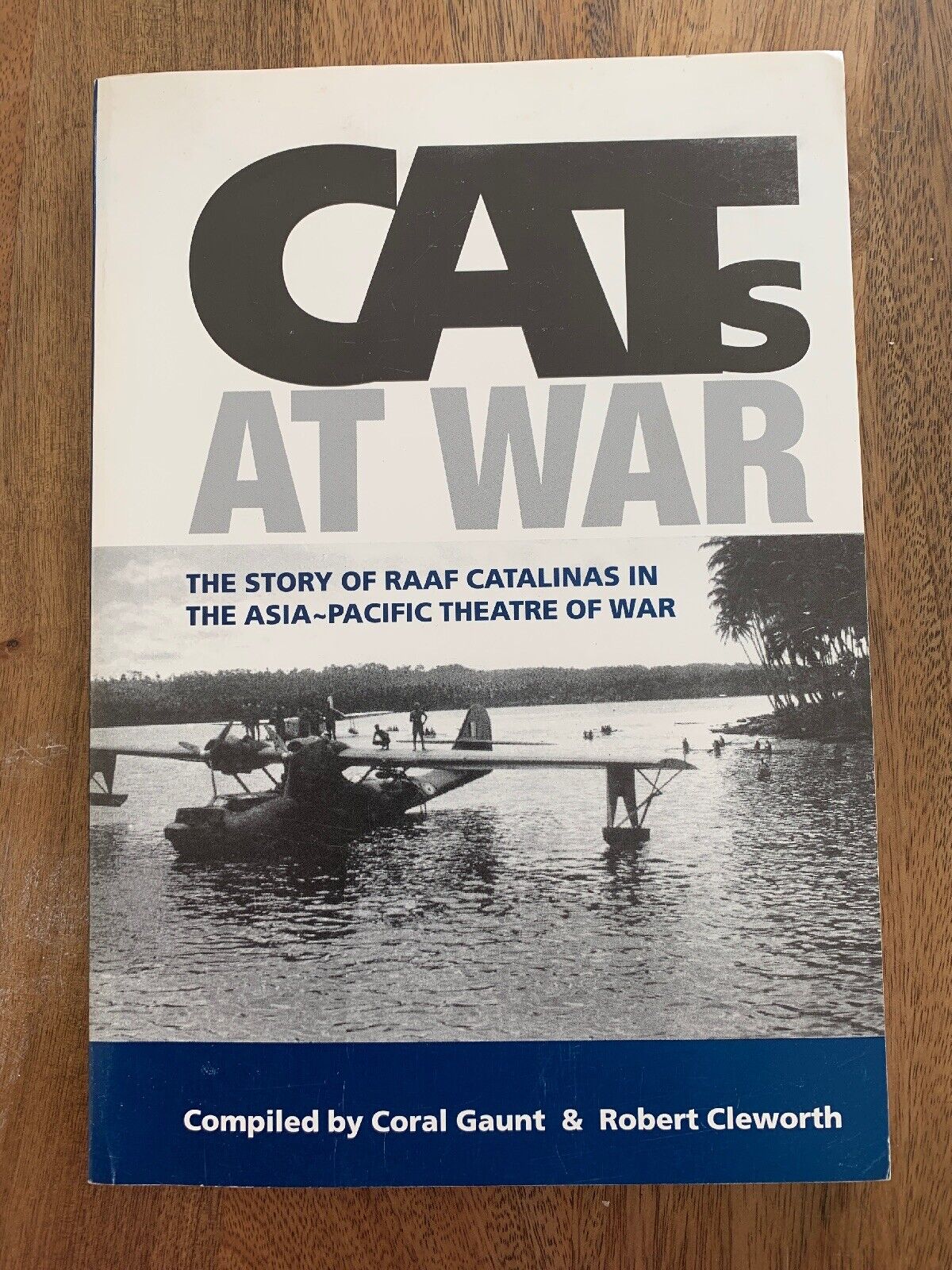CATS AT WAR: RAAF Catalinas In The Asia-Pacific Theatre Signed by the Author VGC