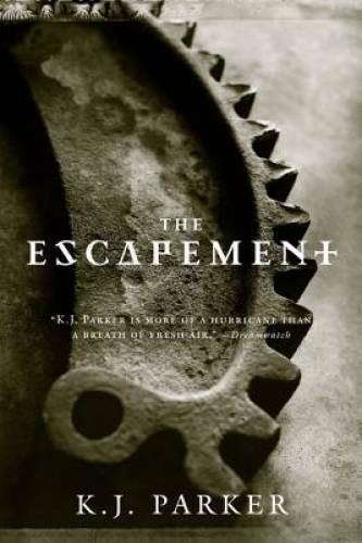 The Escapement (Engineer Trilogy) - Paperback By K. J. Parker - GOOD