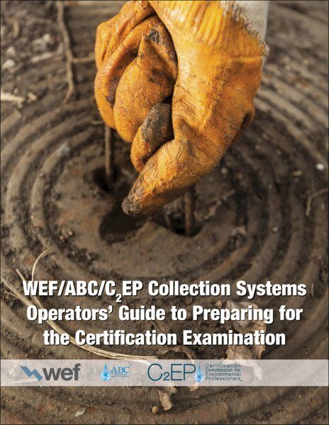 Wef/Abc/c2ep Collection System Operators\' Guide to Preparing for the Certific...