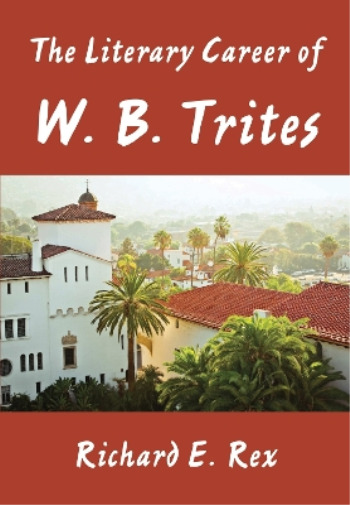 Richard E. Rex The Literary Career of W. B. Trites (Hardback)