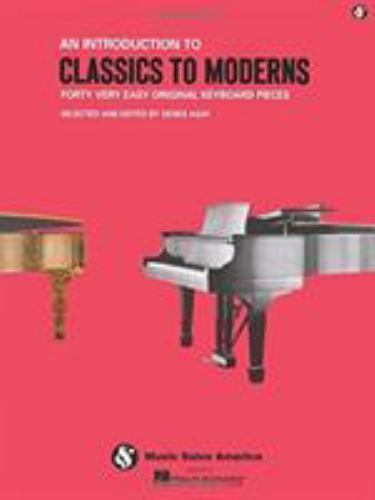 An Introduction to Classics to Moderns [Forty Very Easy Original Keyboard Pieces