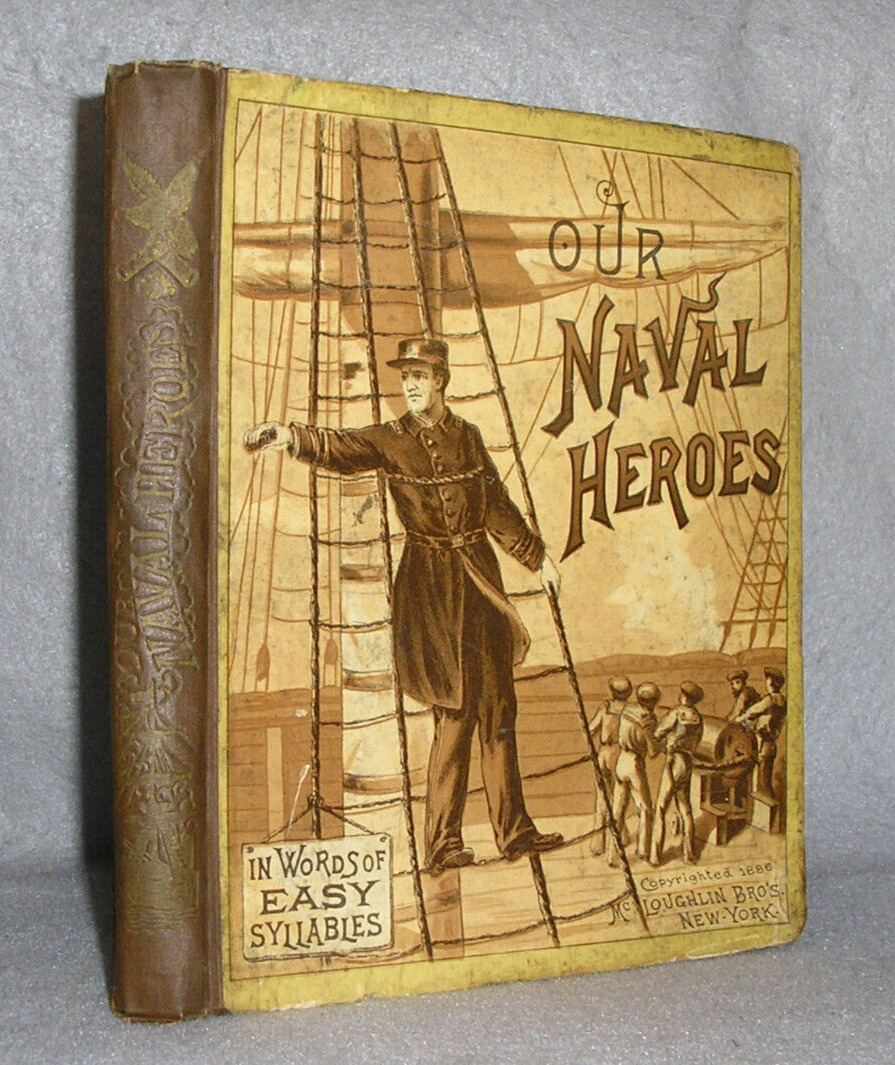 Antique US Navy Book Our Naval Heroes Coast Guard Civil War Illustrated 1886