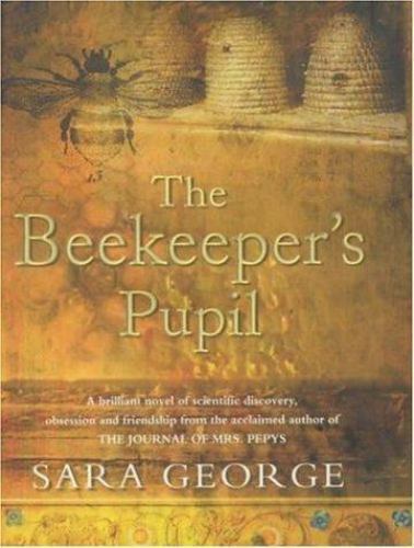 The Beekeeper's Pupil - hardcover George, Sara