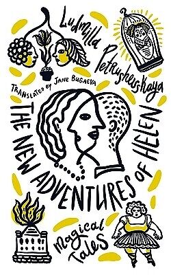 The New Adventures of Helen: Magical Tales Petrushevskaya, Ludmilla