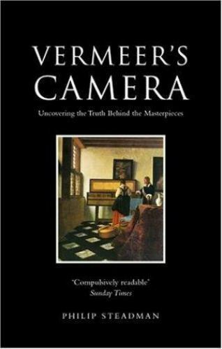 Vermeer\'s Camera: Uncovering the Truth behind the Masterpieces
