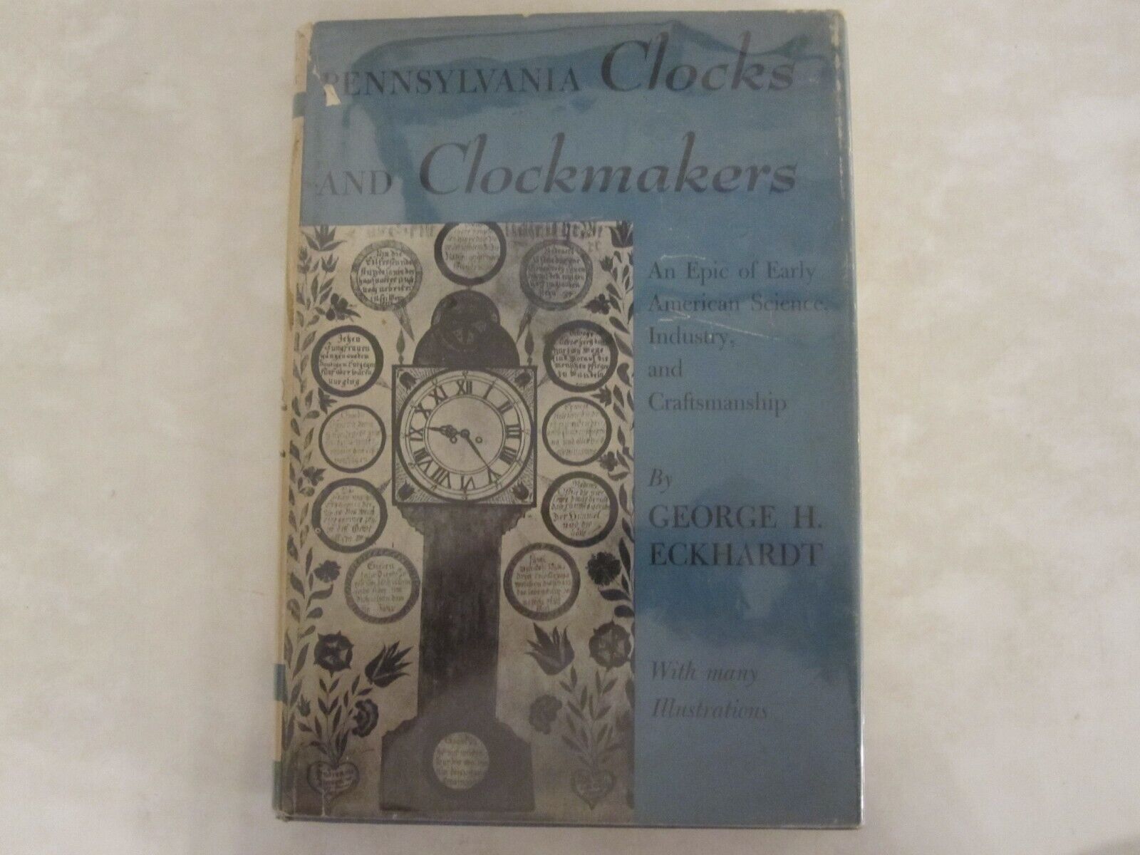 Pennsylvania Clocks & Clockmakers, George Eckhardt 1955 3rd printing, hardcover