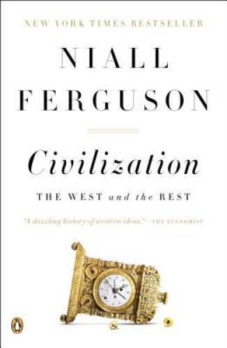 Civilization: The West and the Rest - Paperback By Ferguson, Niall - GOOD