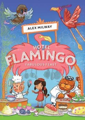 Alex Milway Fabulous Feast (Paperback) Hotel Flamingo
