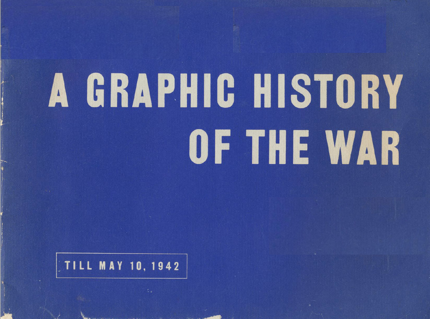 76 page U.S. War Department WWII Graphic History Until May 1942 Map Book  on CD