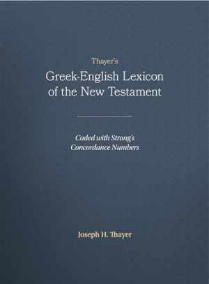 Thayer\'s Greek-English Lexicon of the New - Hardcover, by Thayer Joseph - Good