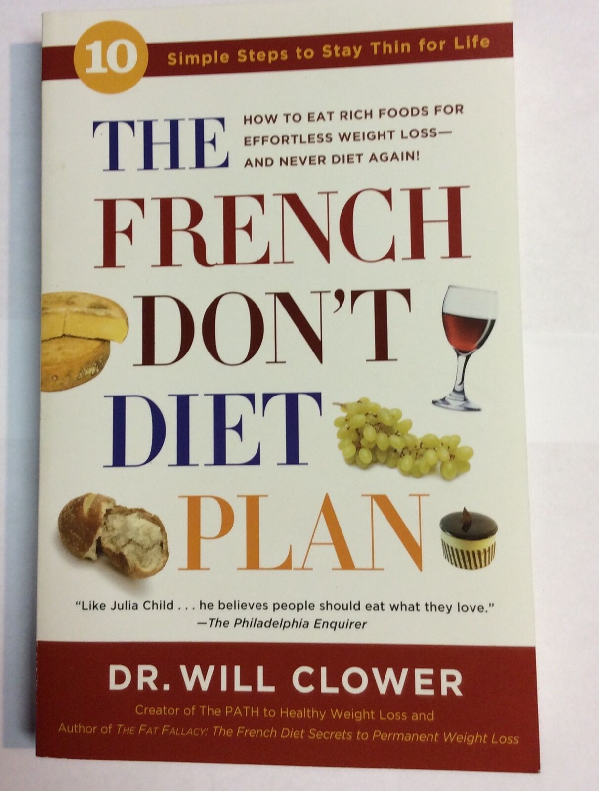 The French Don\'t Diet Plan: 10 Simple Steps to Stay Thin for L... by Will Clower