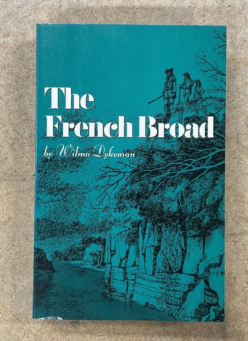French Broad by Wilma Dykeman SC 1985 University of Tennessee Press
