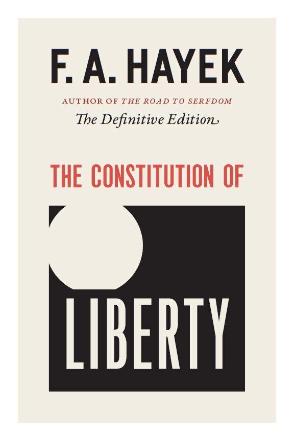 The Constitution of Liberty: The Definitive Edition Volume 17 - Hayek, F. a. (Pa