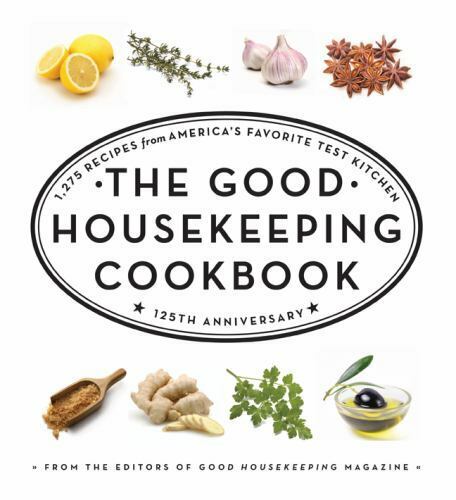 The Good Housekeeping Cookbook: 1,275 Recipes from America\'s Favorite Test...
